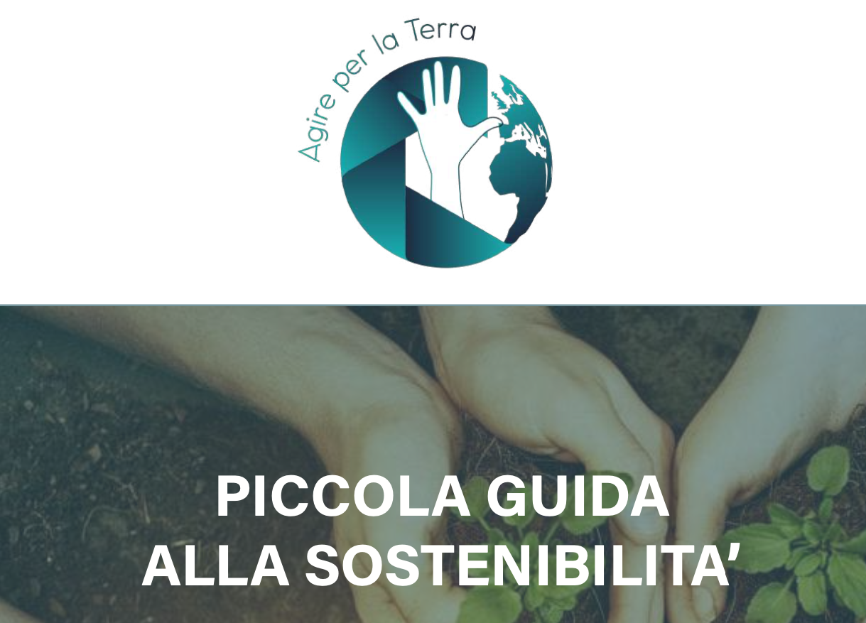 Al momento stai visualizzando “AGIRE PER LA TERRA”: UNA GUIDA PER RENDERE PIÙ SOSTENIBILE E MIGLIORARE LA QUALITÀ DELLA VITA